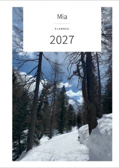 Cover with a photo of a snowy path under tall larches: Mia, Planner, 2027